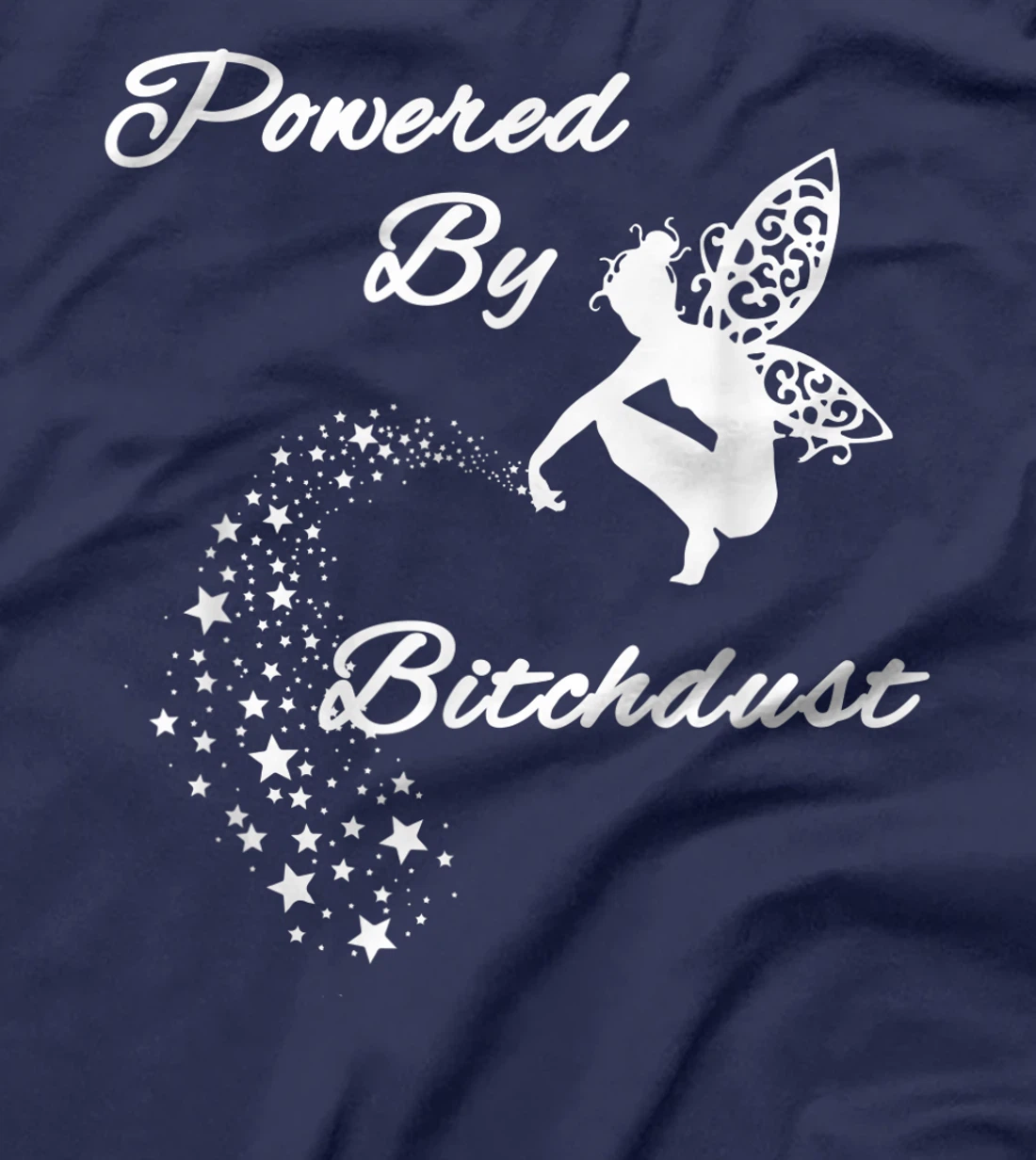 Powered By Bitchdust - Great Gift - White Lettering & Logo D T-Shirt