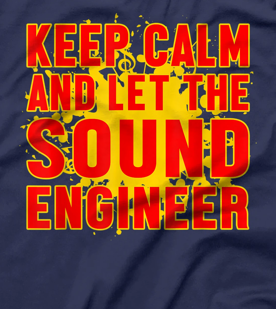 Keep Calm And Let The Sound Engineer Guy Tech Musical Music T-Shirt