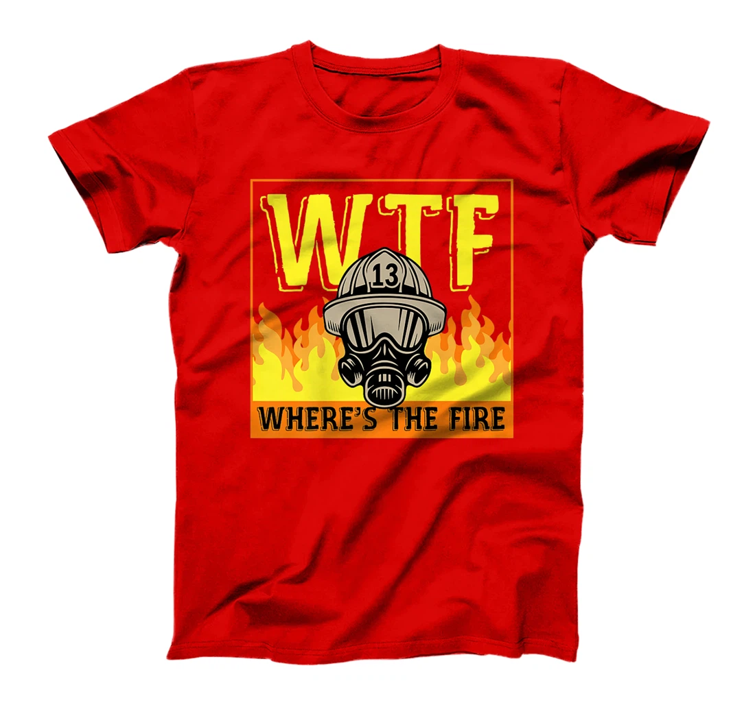 WTF Where's The Fire Funny Red Yellow Orange Firefighter Premium T-Shirt