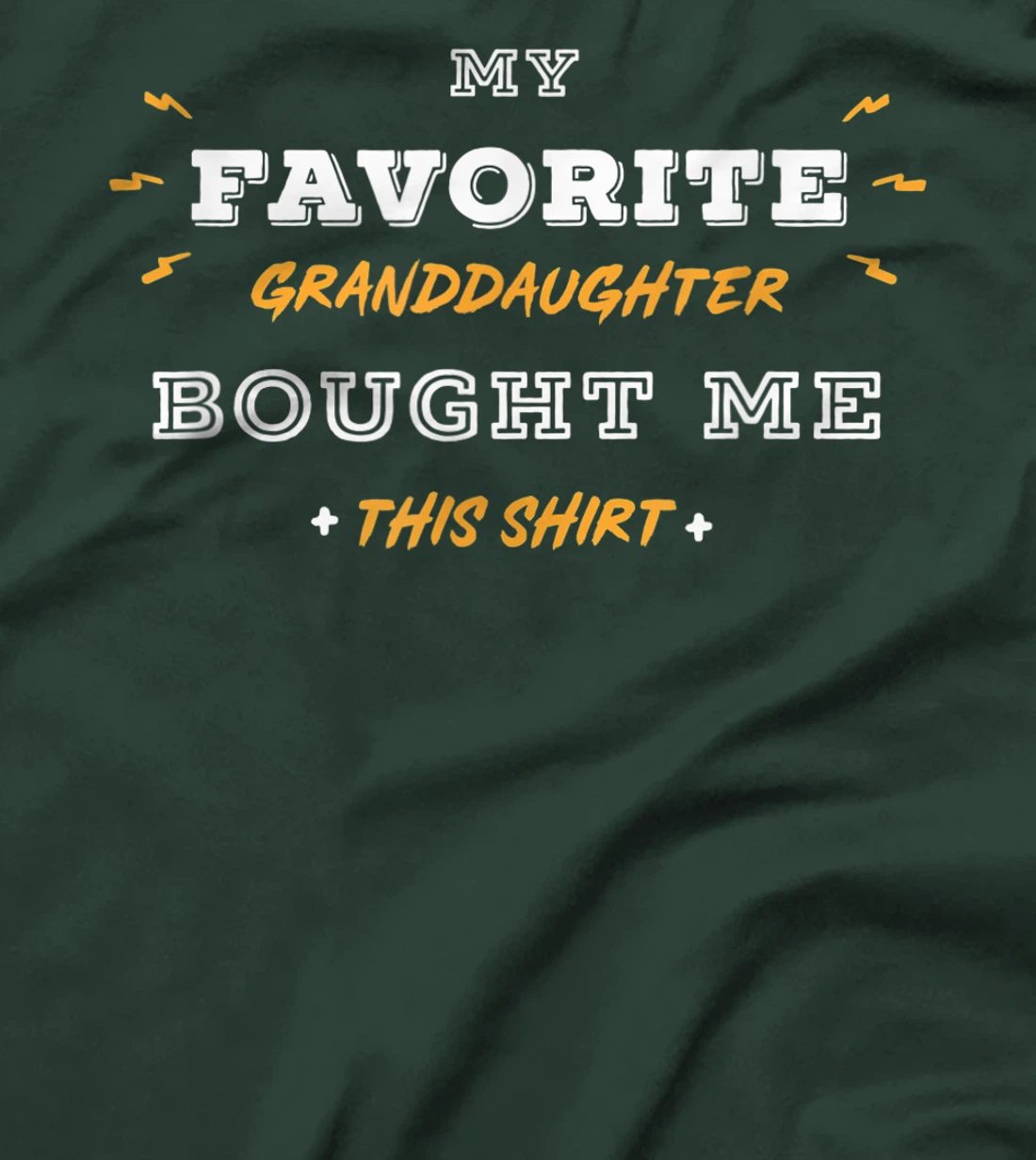 My Favorite Granddaughter Bought Me This Shirt / Grandparent T-Shirt