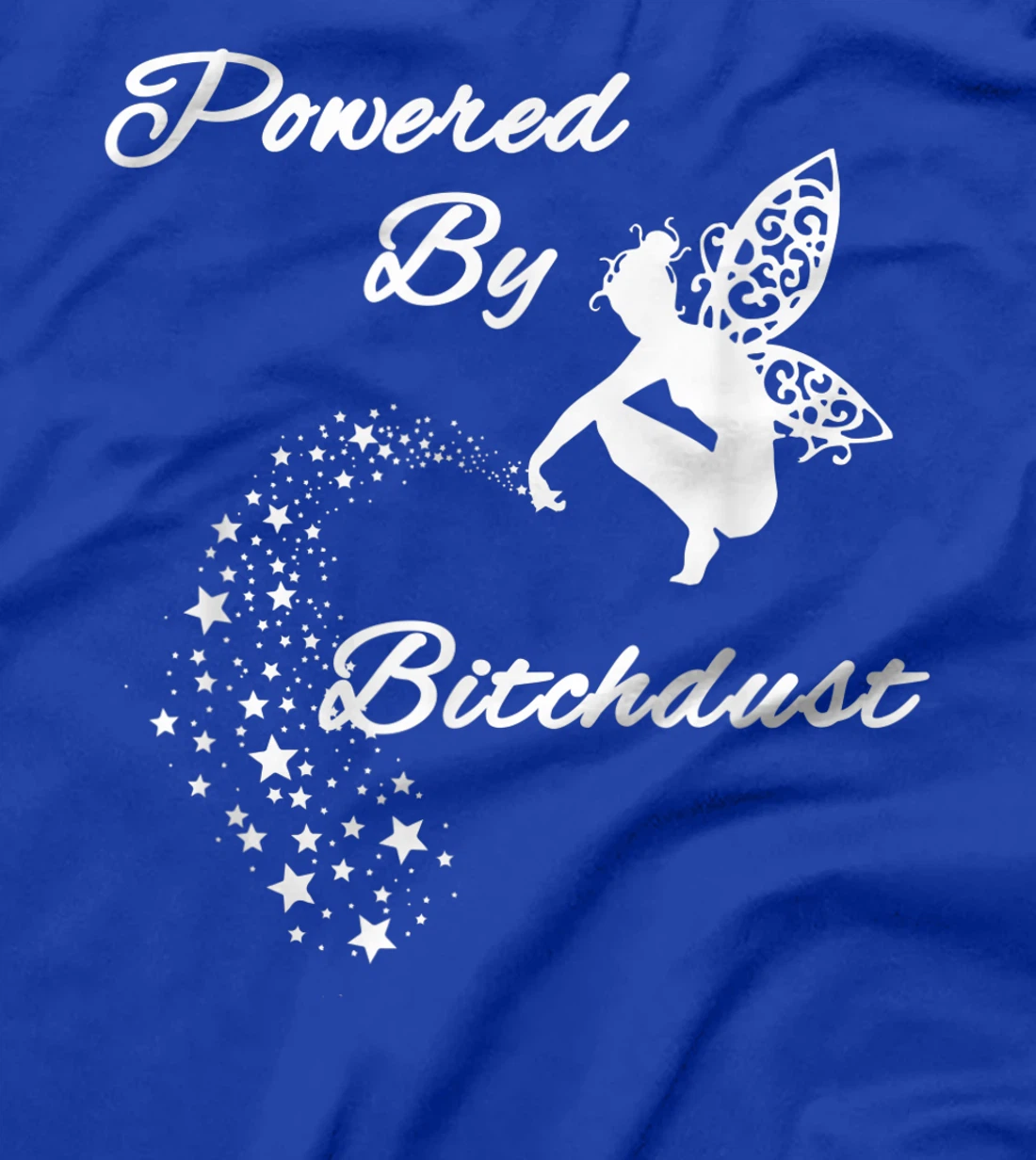 Powered By Bitchdust - Great Gift - White Lettering & Logo D T-Shirt