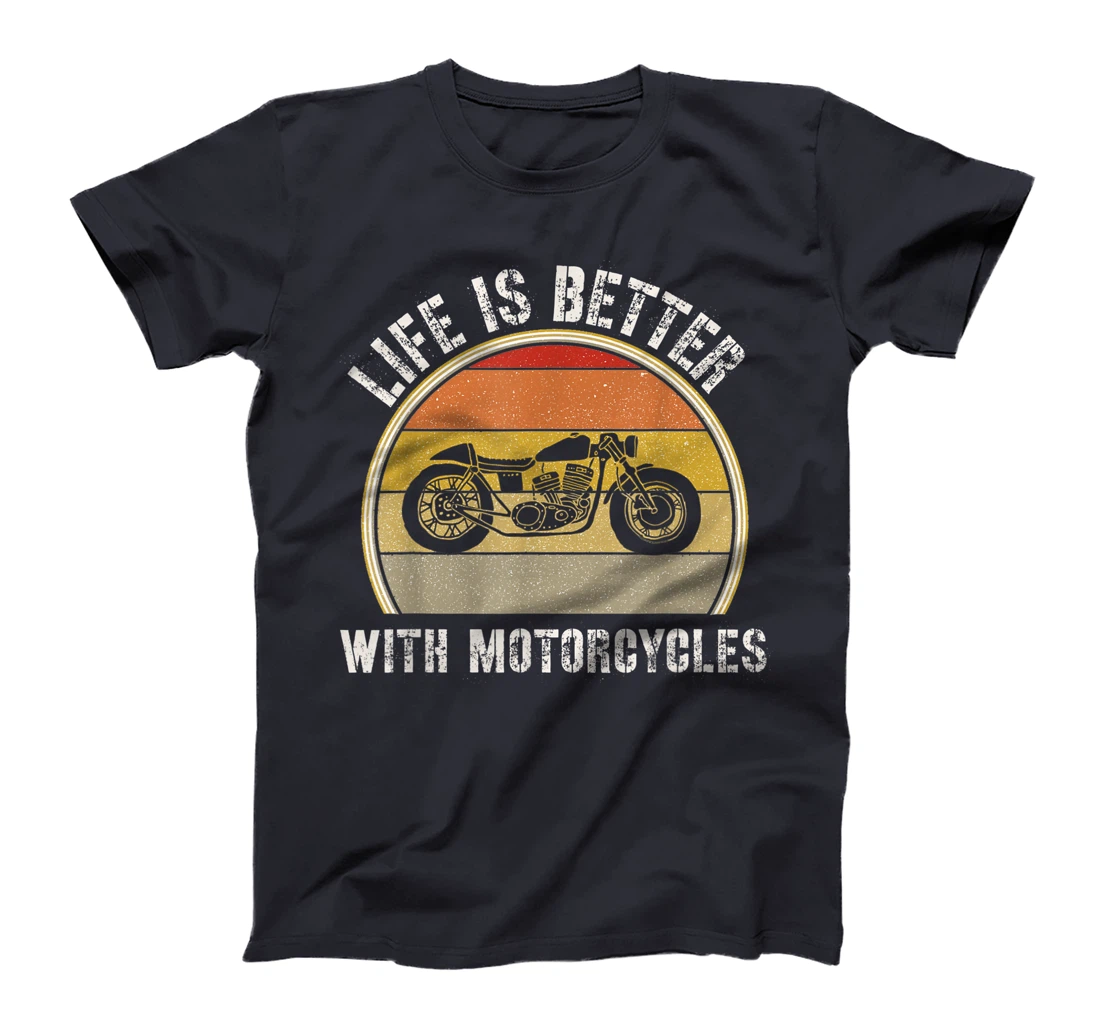 Retro Motorcycle Shirts Motorcyclist Gift Life Is Better T-Shirt