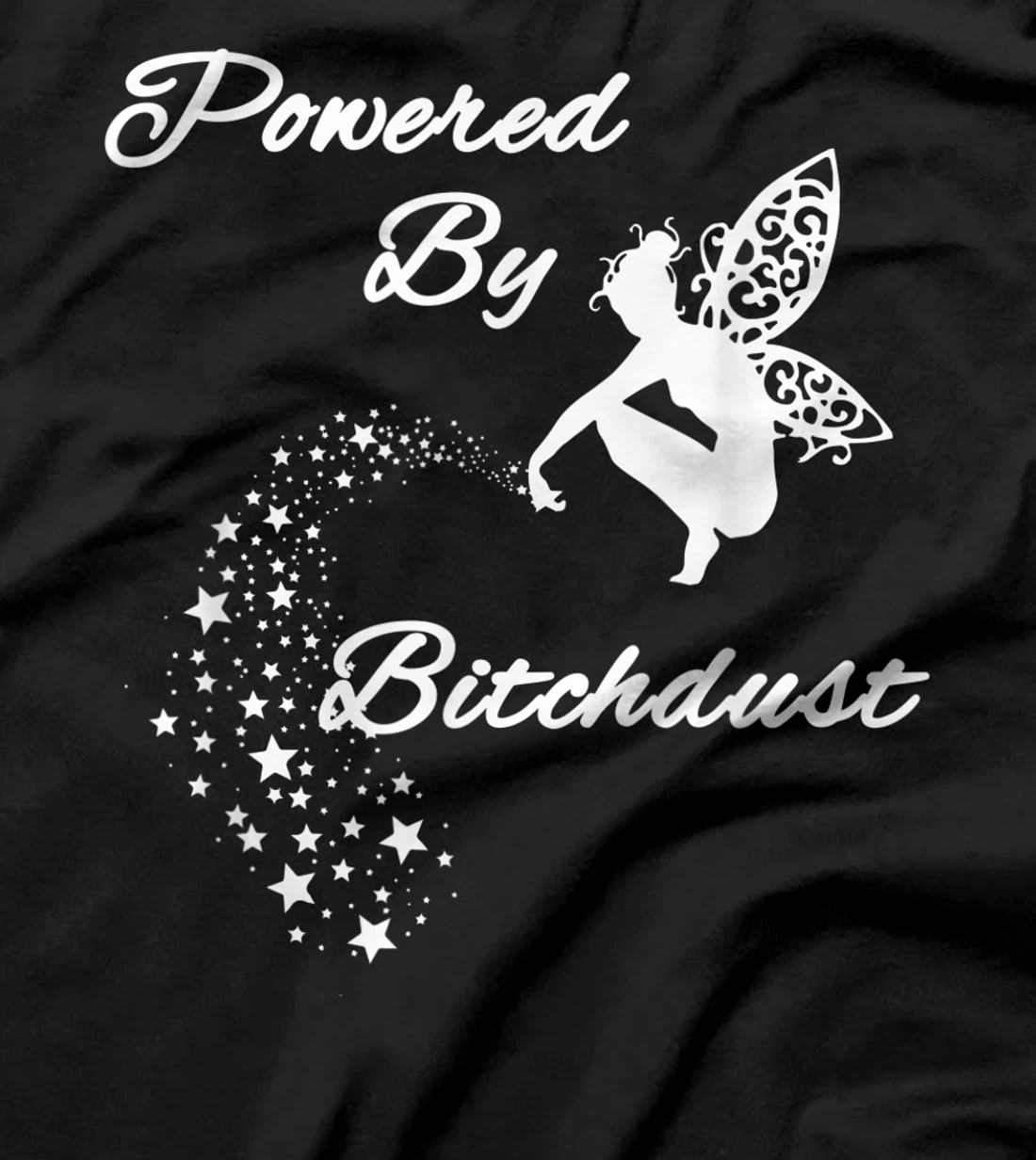 Powered By Bitchdust - Great Gift - White Lettering & Logo D T-Shirt