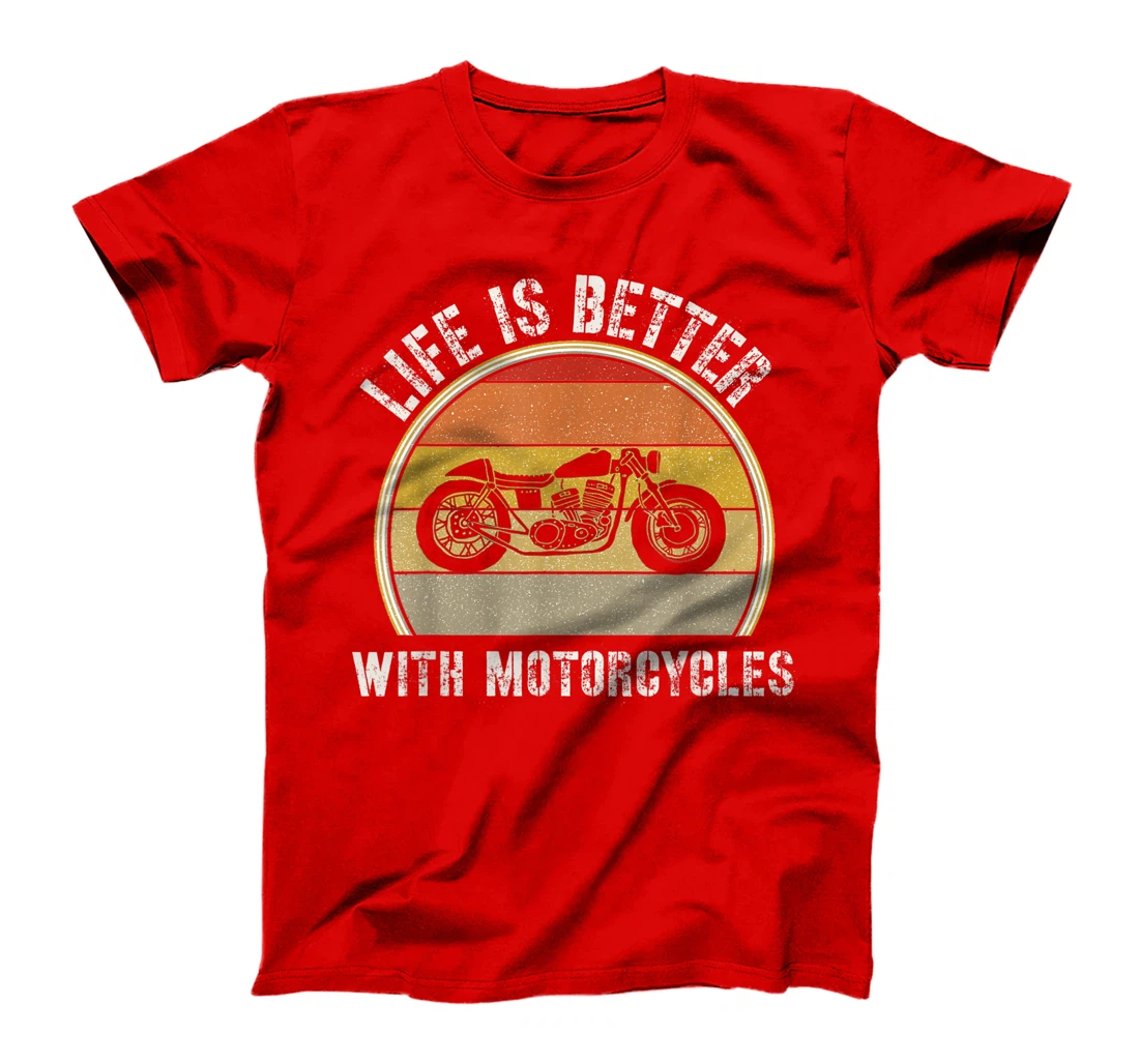 Retro Motorcycle Shirts Motorcyclist Gift Life Is Better T-Shirt