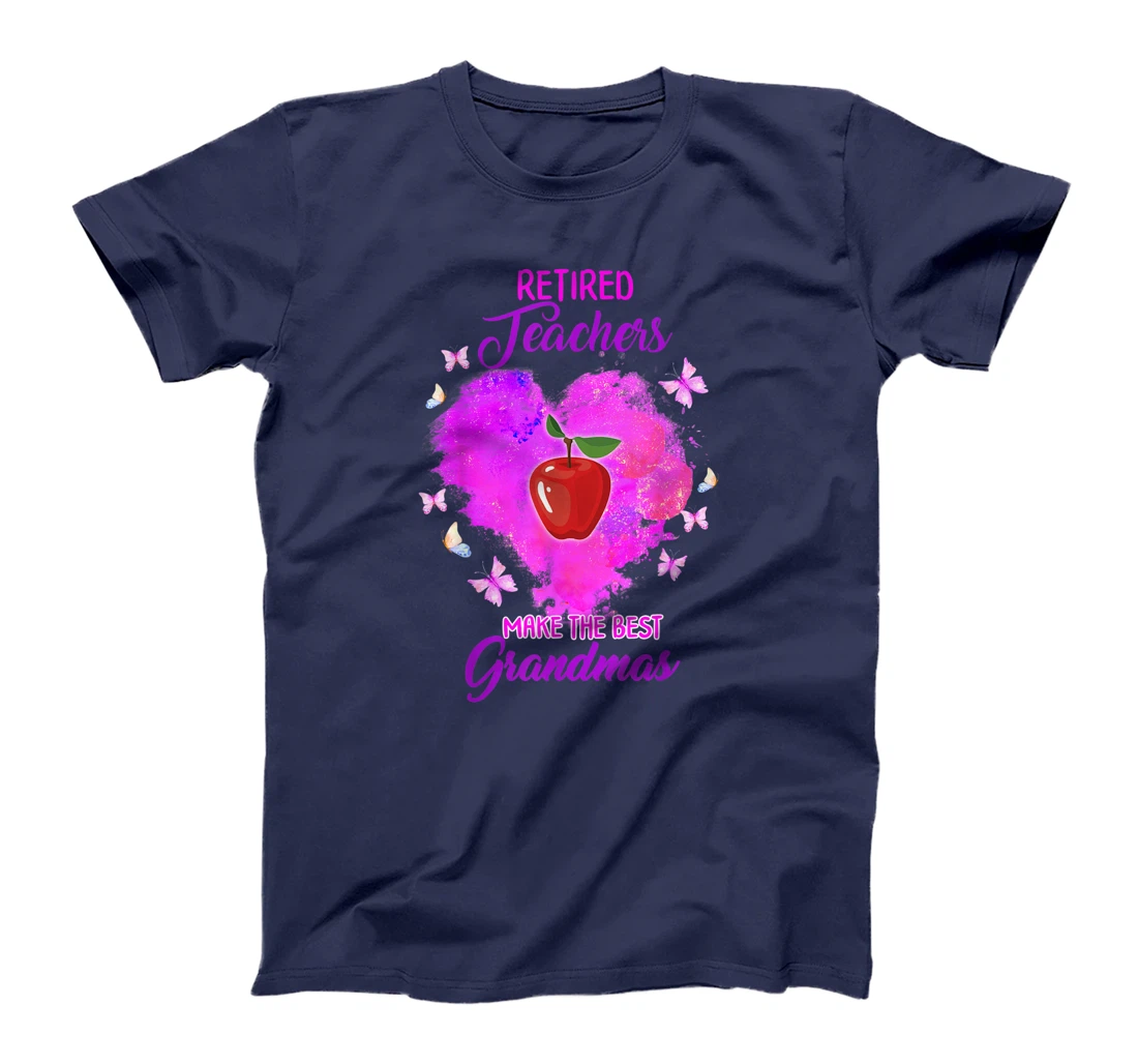 Retired Teachers Makes The Best Grandmas Retirement Women T-Shirt