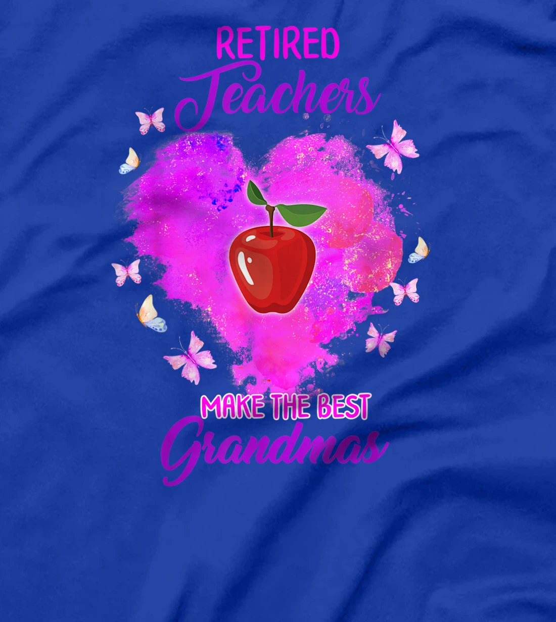 Retired Teachers Makes The Best Grandmas Retirement Women T-Shirt