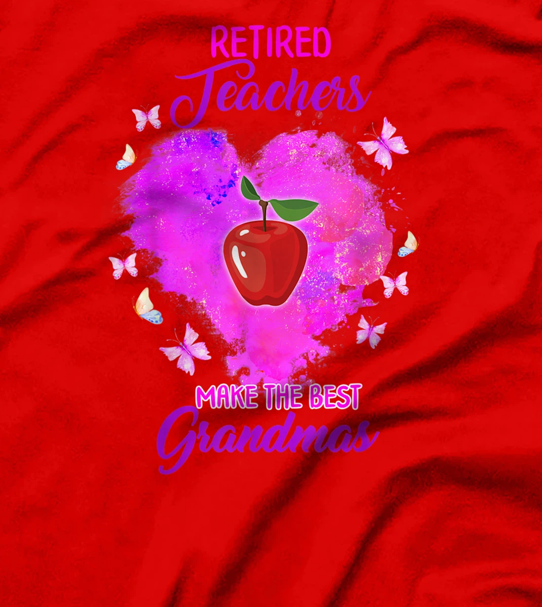 Retired Teachers Makes The Best Grandmas Retirement Women T-Shirt