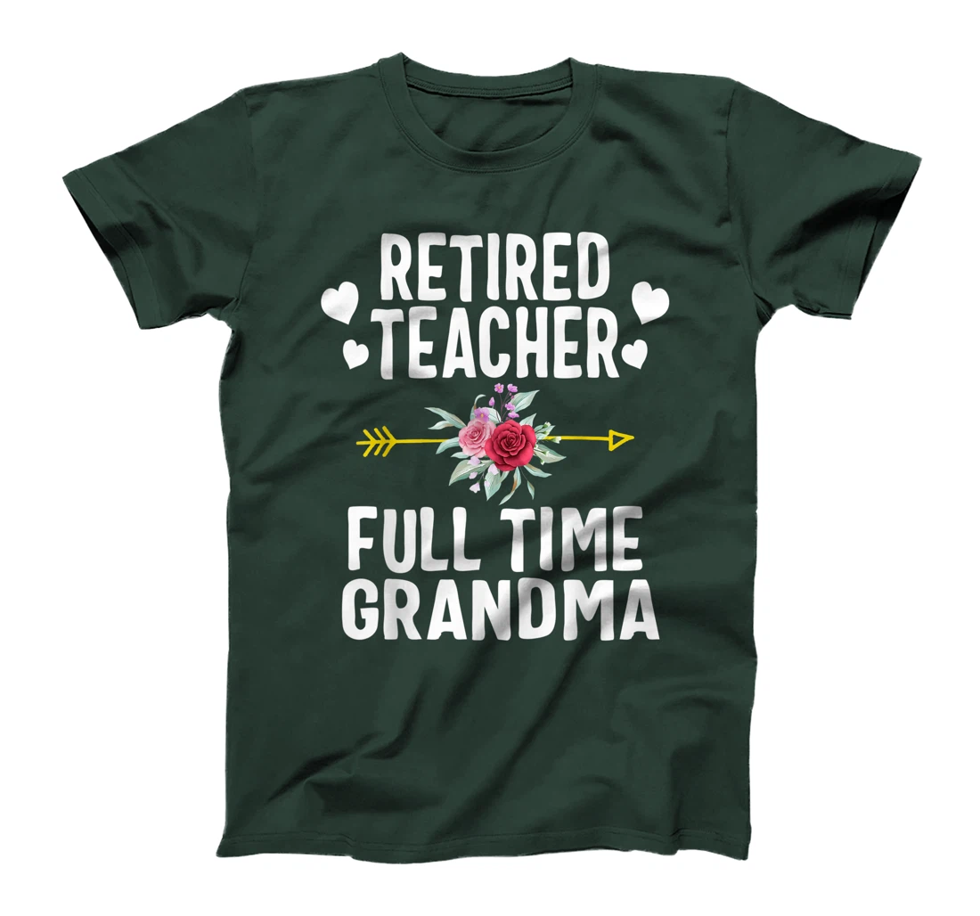 Retired Teacher Full Time Grandma Retirement Appreciation T-Shirt