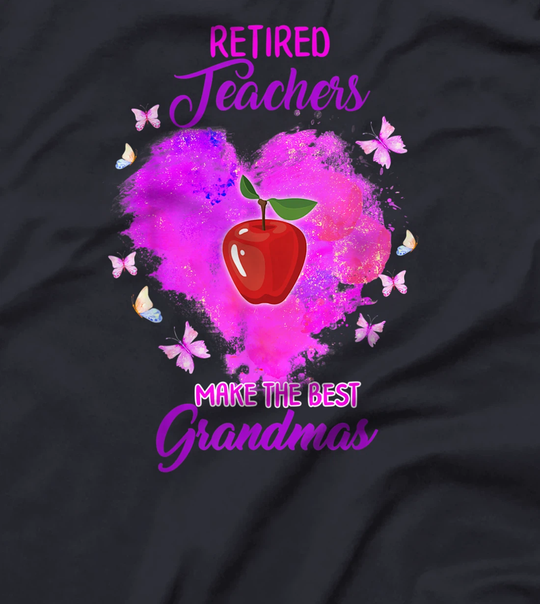 Retired Teachers Makes The Best Grandmas Retirement Women T-Shirt