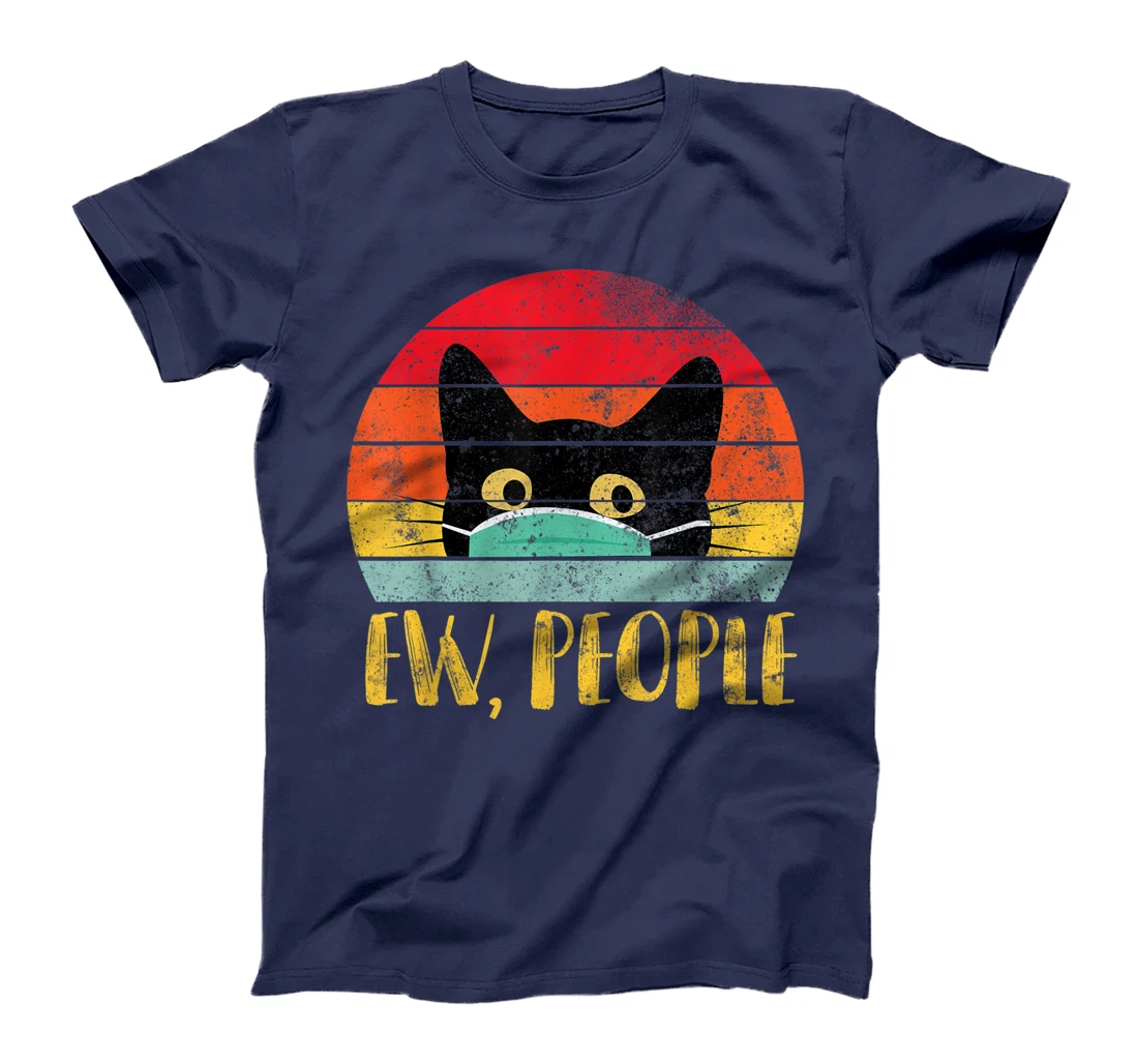 Ew, People Retro Shirt - Vintage Cat Wearing Face Mask Gift T-Shirt