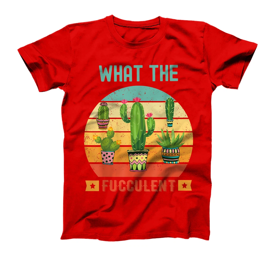 What the Fucculent Cactus Succulents Gardening Retro Vintage T-Shirt