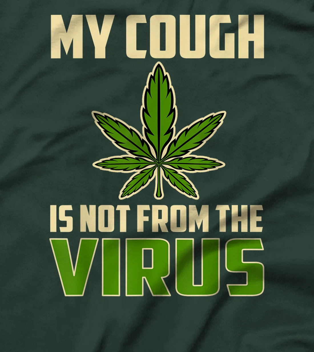My Cough is Not From The Virus Funny Weed Marijuana Smoker T-Shirt