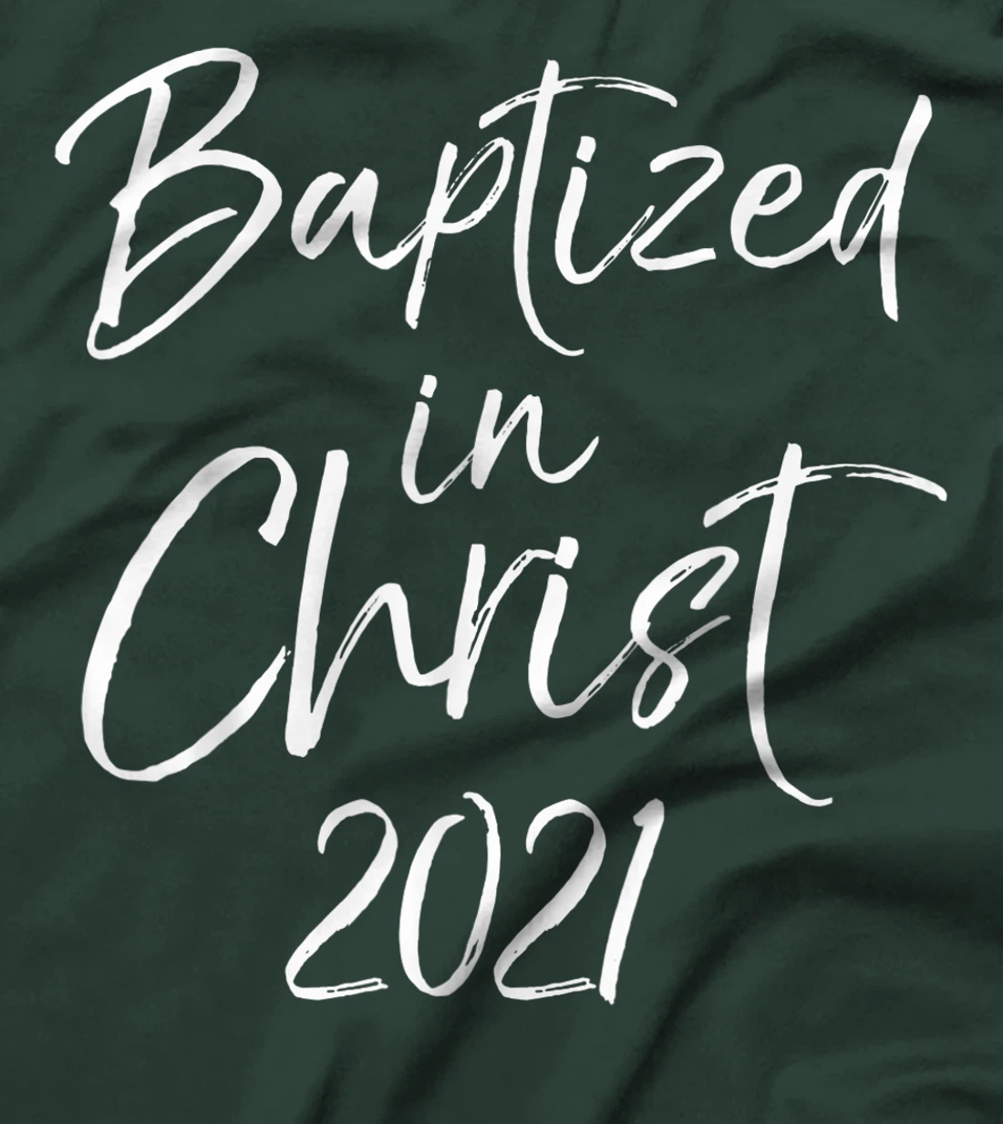 Cute Baptism Gift Salvation Quote Baptized in Christ 2021 T-Shirt