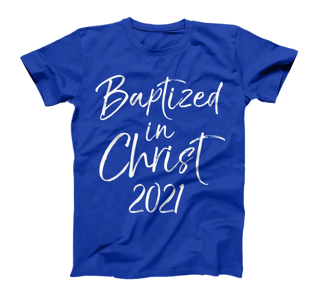 Cute Baptism Gift Salvation Quote Baptized in Christ 2021 T-Shirt