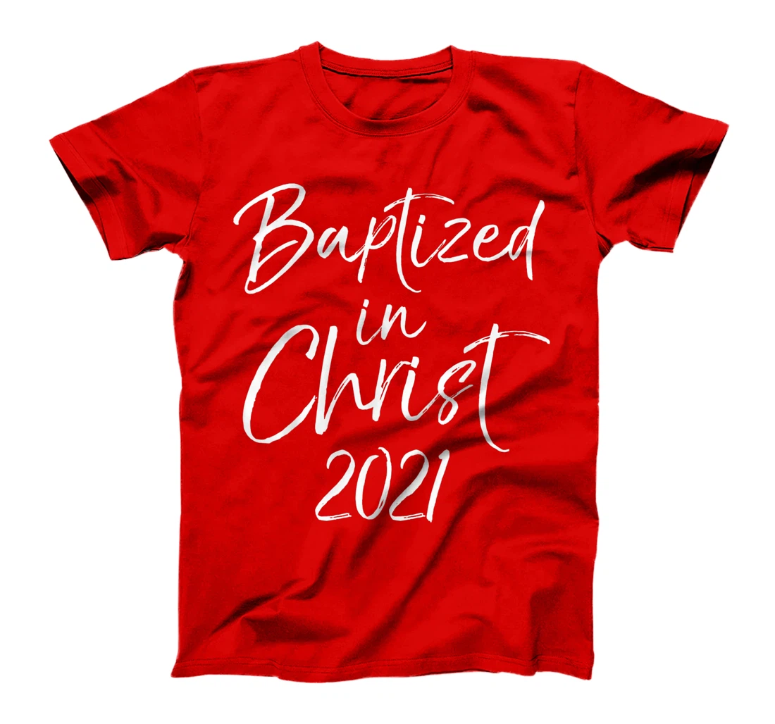 Cute Baptism Gift Salvation Quote Baptized in Christ 2021 T-Shirt