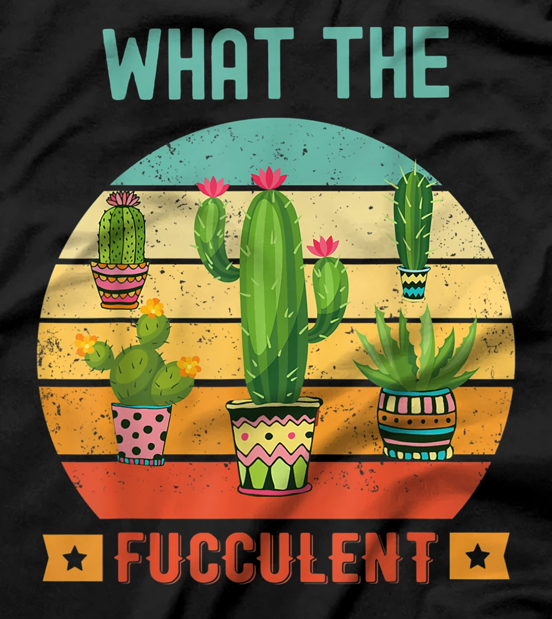 What the Fucculent Cactus Succulents Gardening Retro Vintage T-Shirt