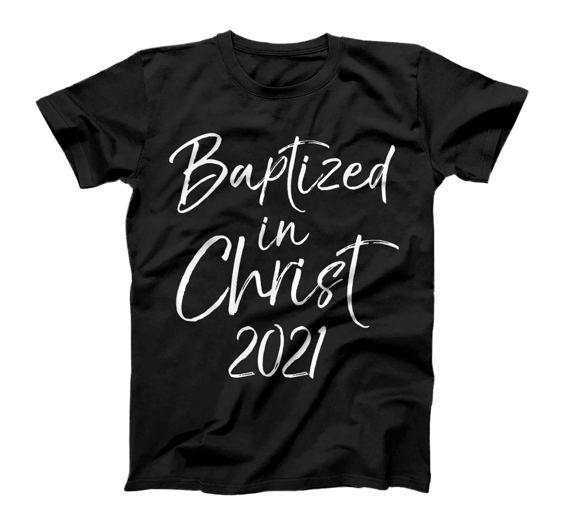 Cute Baptism Gift Salvation Quote Baptized in Christ 2021 T-Shirt