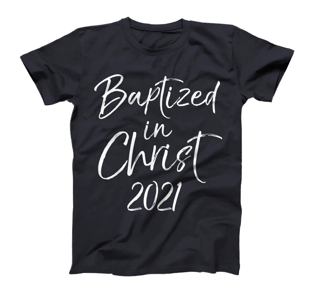 Cute Baptism Gift Salvation Quote Baptized in Christ 2021 T-Shirt