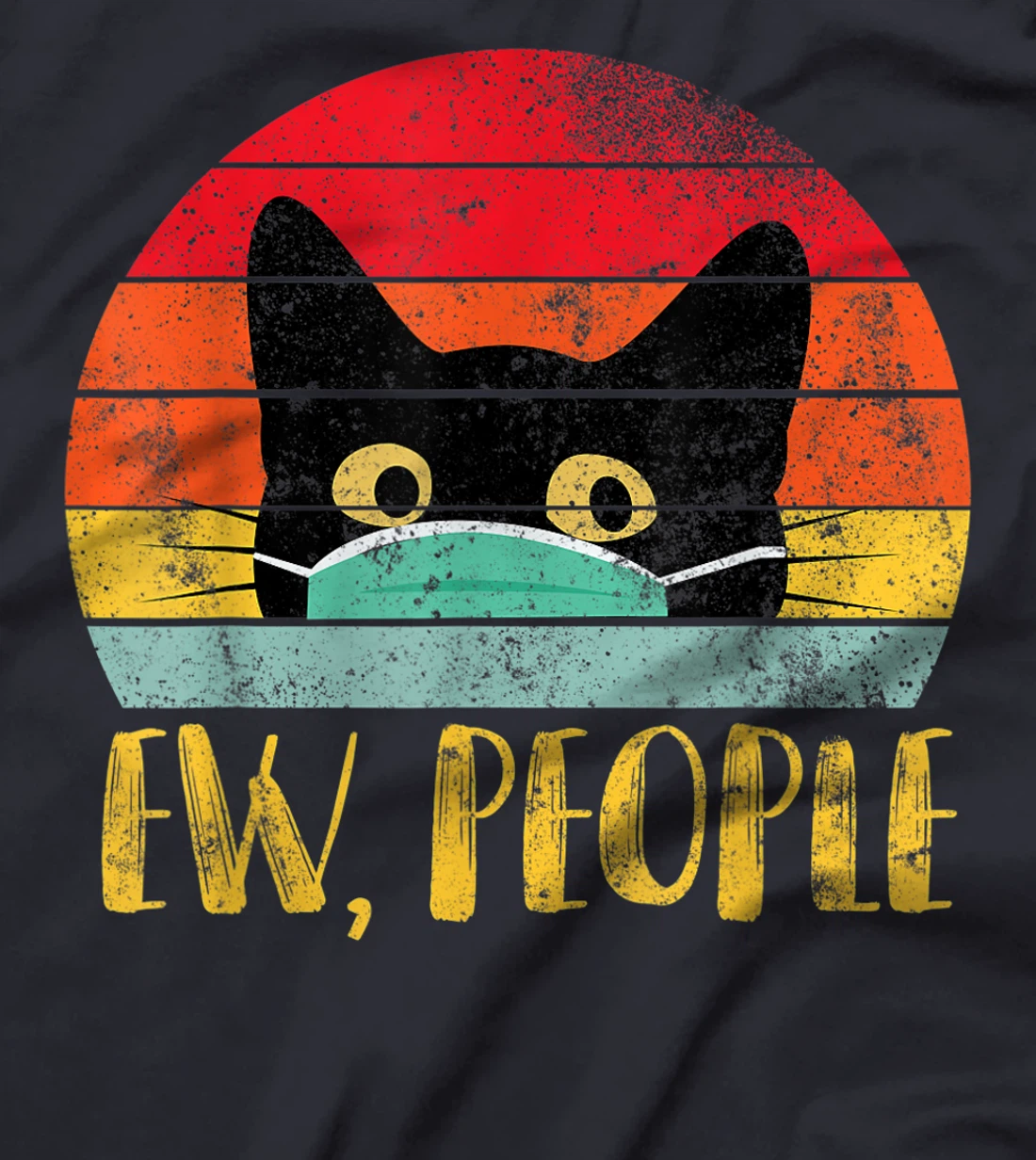 Ew, People Retro Shirt - Vintage Cat Wearing Face Mask Gift T-Shirt