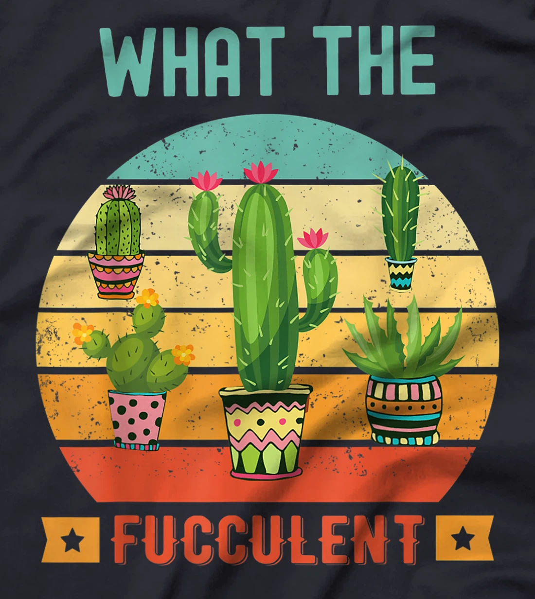 What the Fucculent Cactus Succulents Gardening Retro Vintage T-Shirt