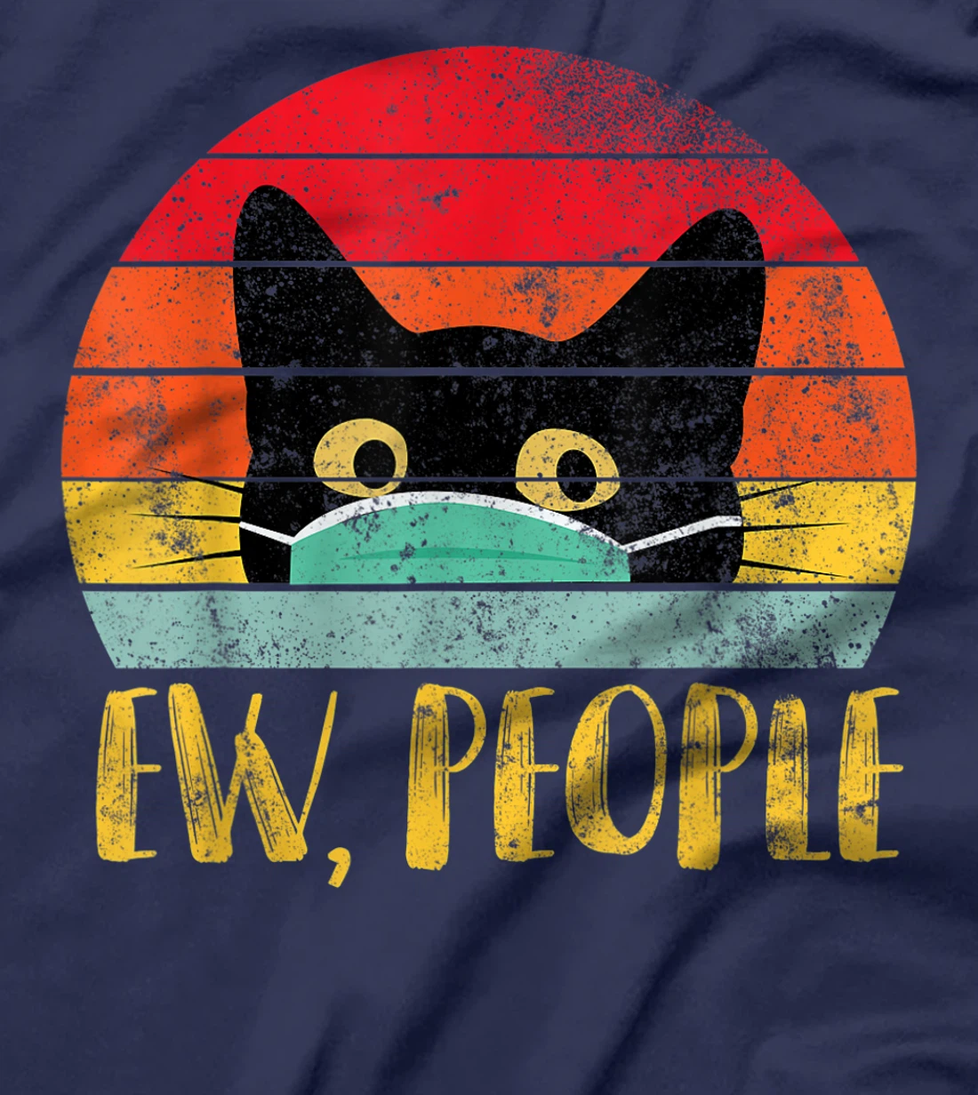 Ew, People Retro Shirt - Vintage Cat Wearing Face Mask Gift T-Shirt