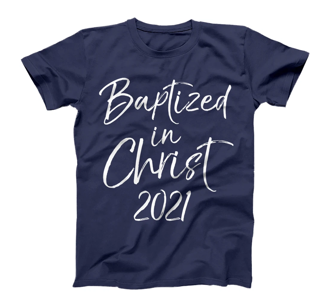 Cute Baptism Gift Salvation Quote Baptized in Christ 2021 T-Shirt