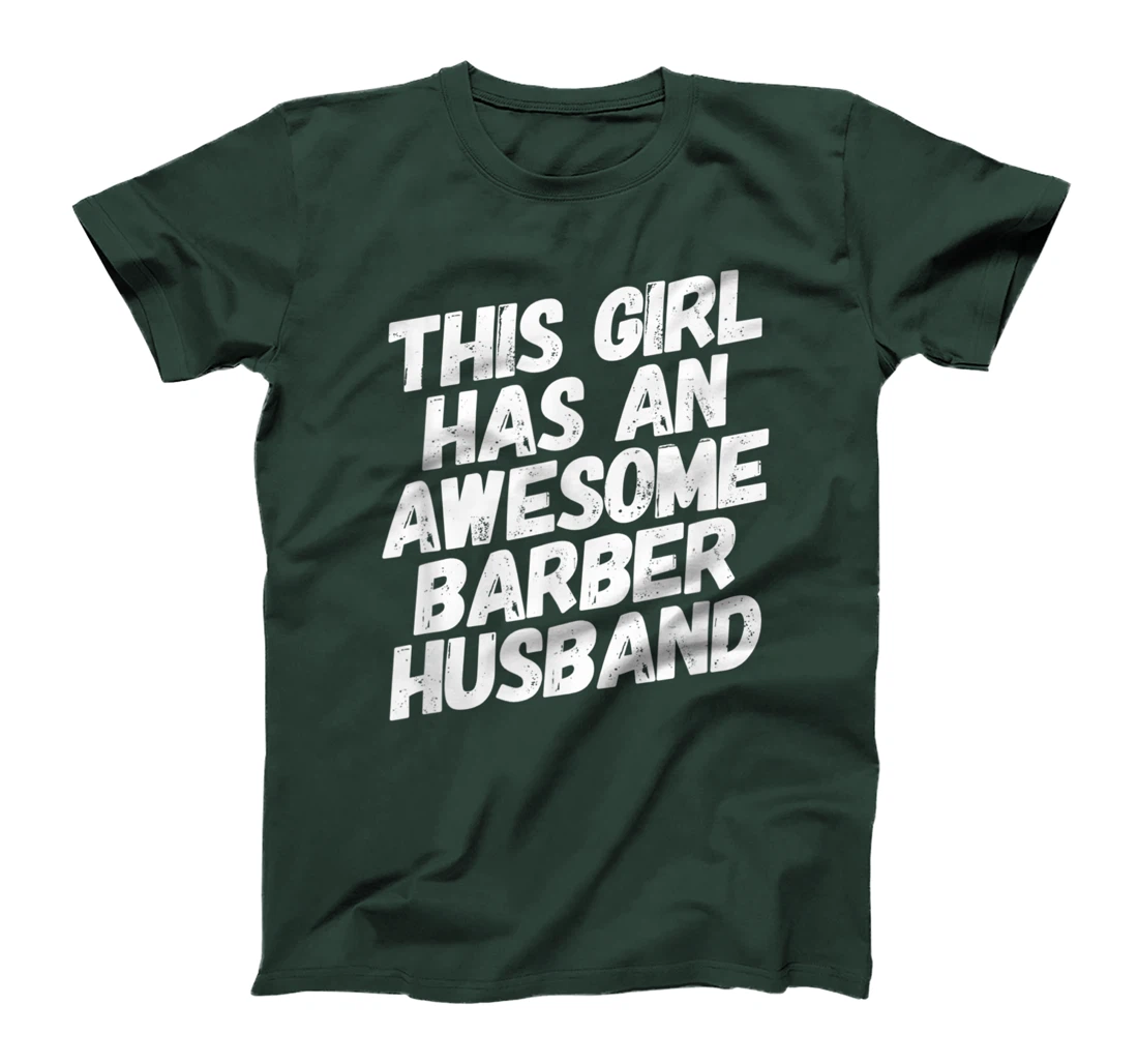 This Girl Has An Awesome Barber Husband T-Shirt