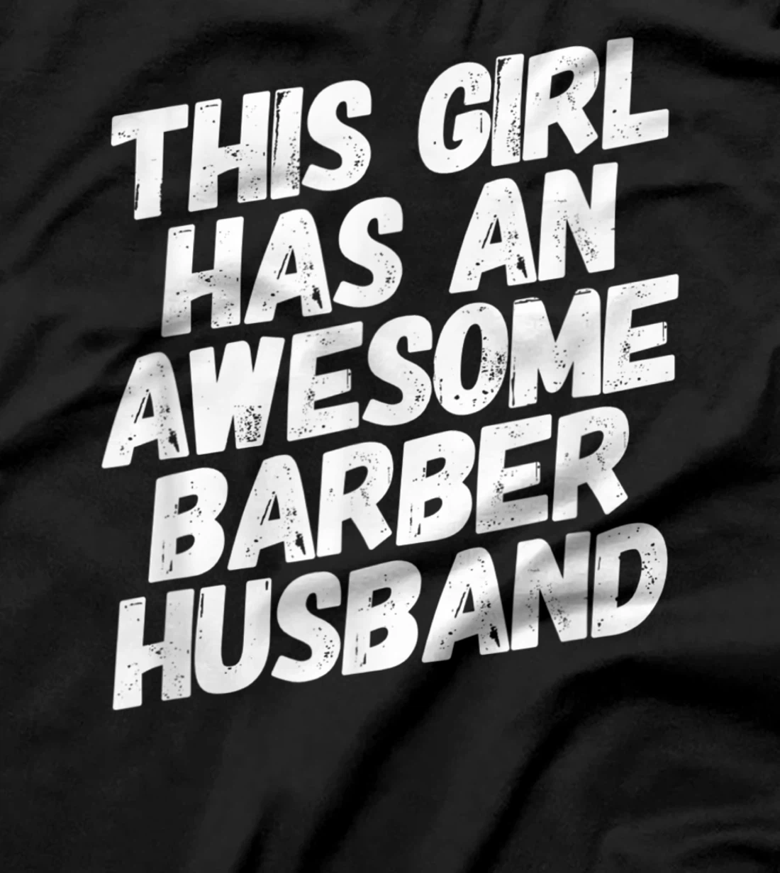 This Girl Has An Awesome Barber Husband T-Shirt