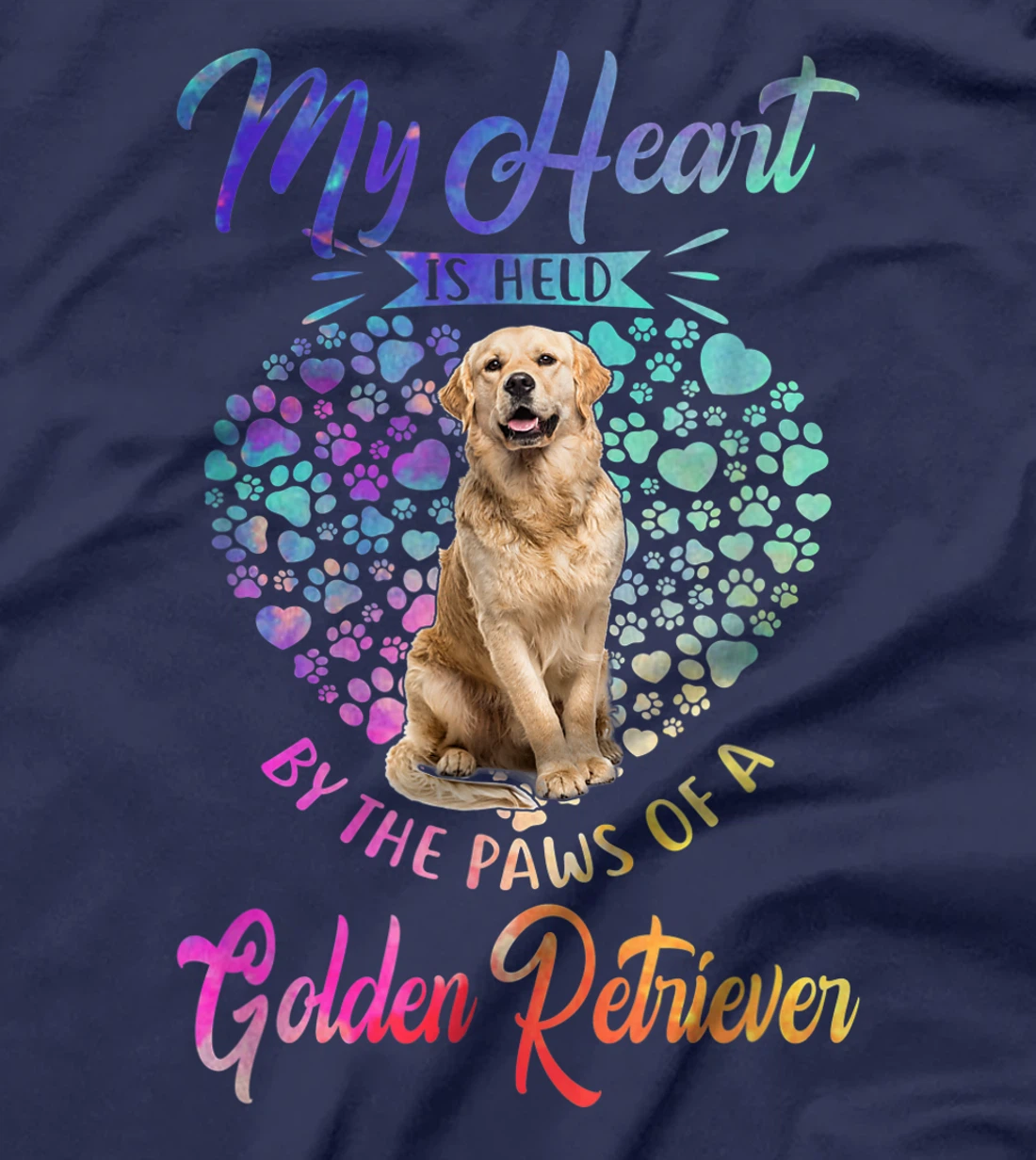 Dog Lover - My Heart Is Held By The Paws Of Golden Retriever T-Shirt
