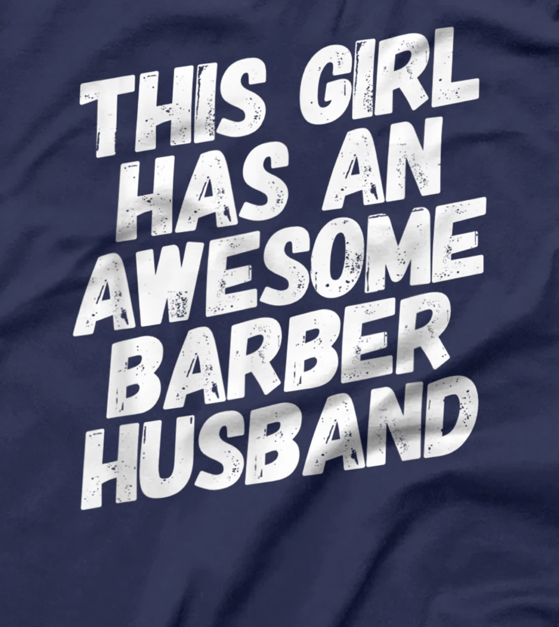 This Girl Has An Awesome Barber Husband T-Shirt