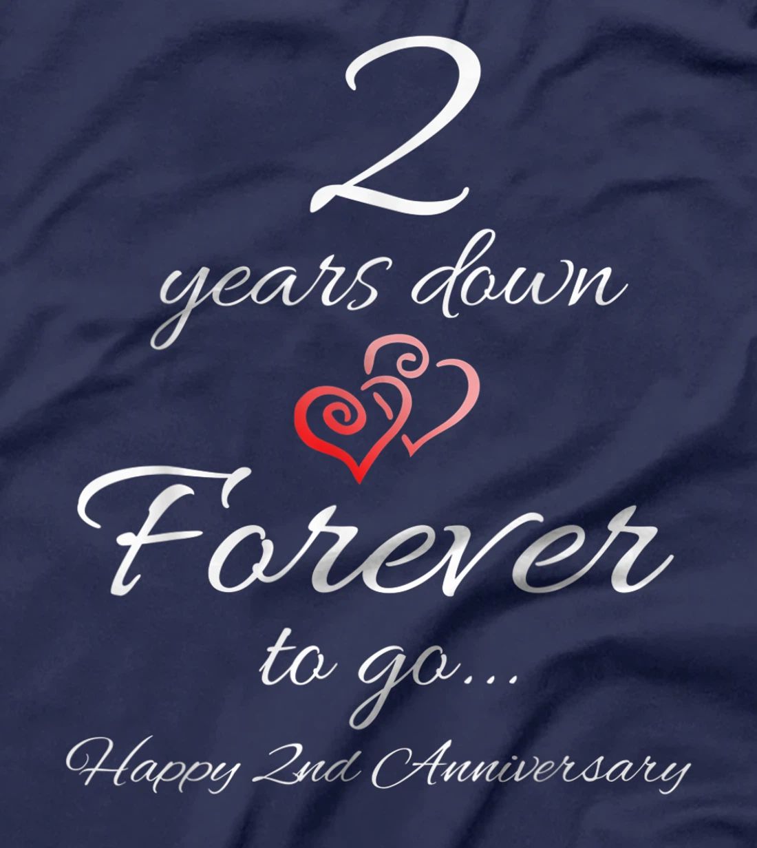 2 Years Down Forever To Go Happy 2nd Anniversary Gift T-Shirt