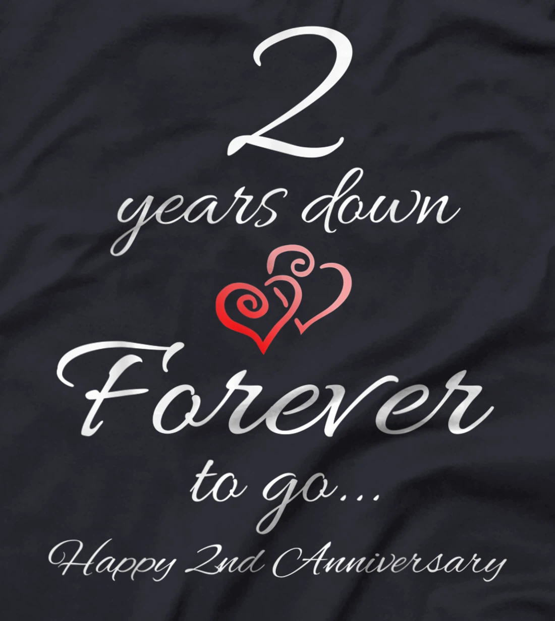 2 Years Down Forever To Go Happy 2nd Anniversary Gift T-Shirt