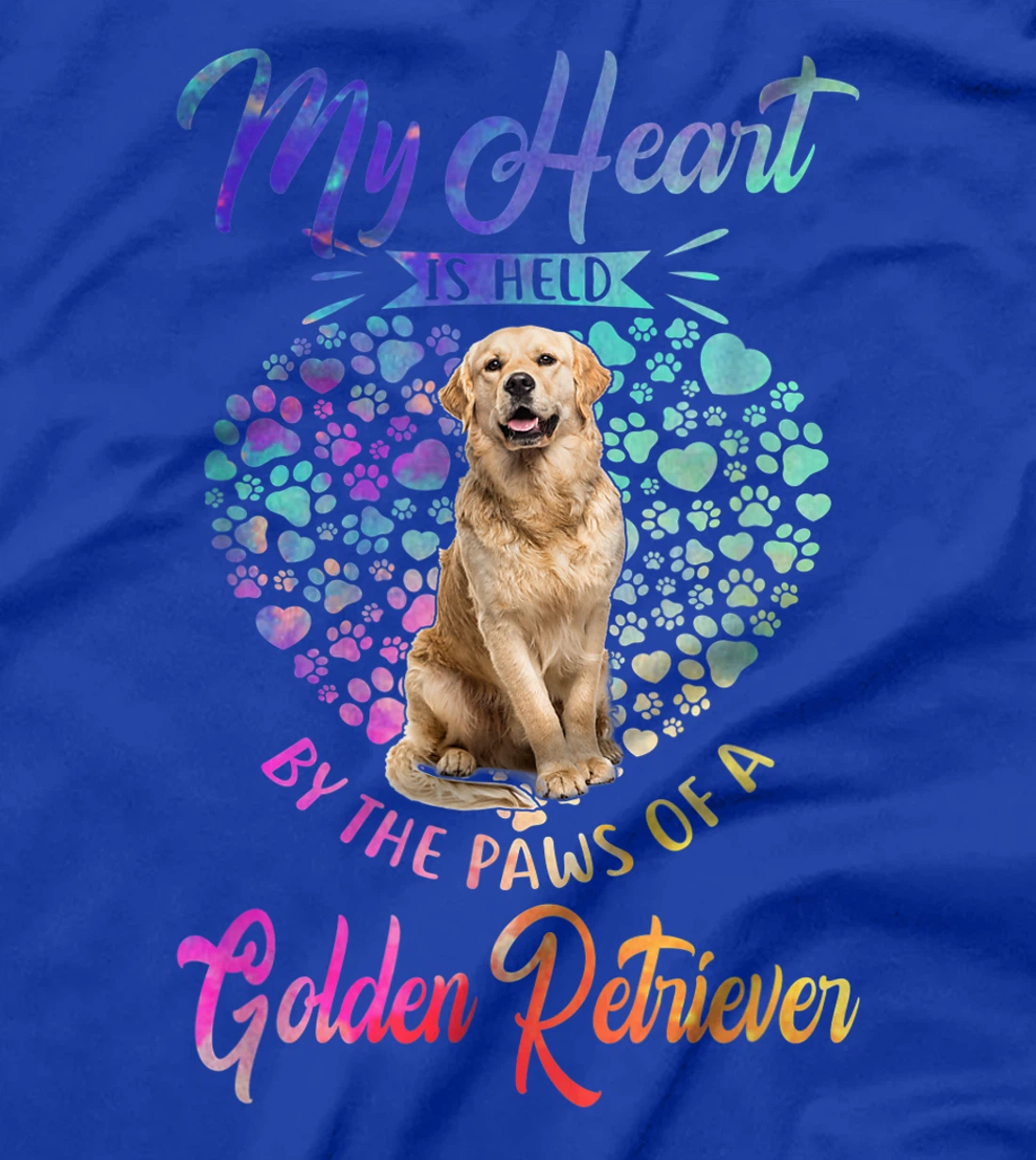 Dog Lover - My Heart Is Held By The Paws Of Golden Retriever T-Shirt