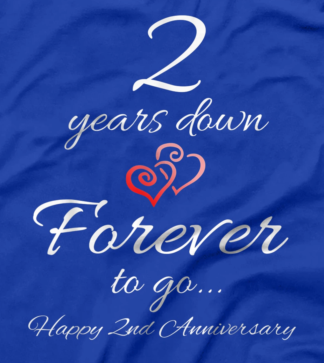 2 Years Down Forever To Go Happy 2nd Anniversary Gift T-Shirt