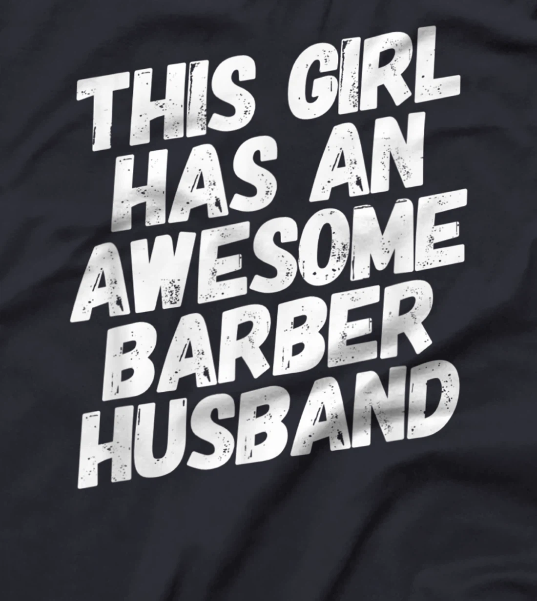 This Girl Has An Awesome Barber Husband T-Shirt