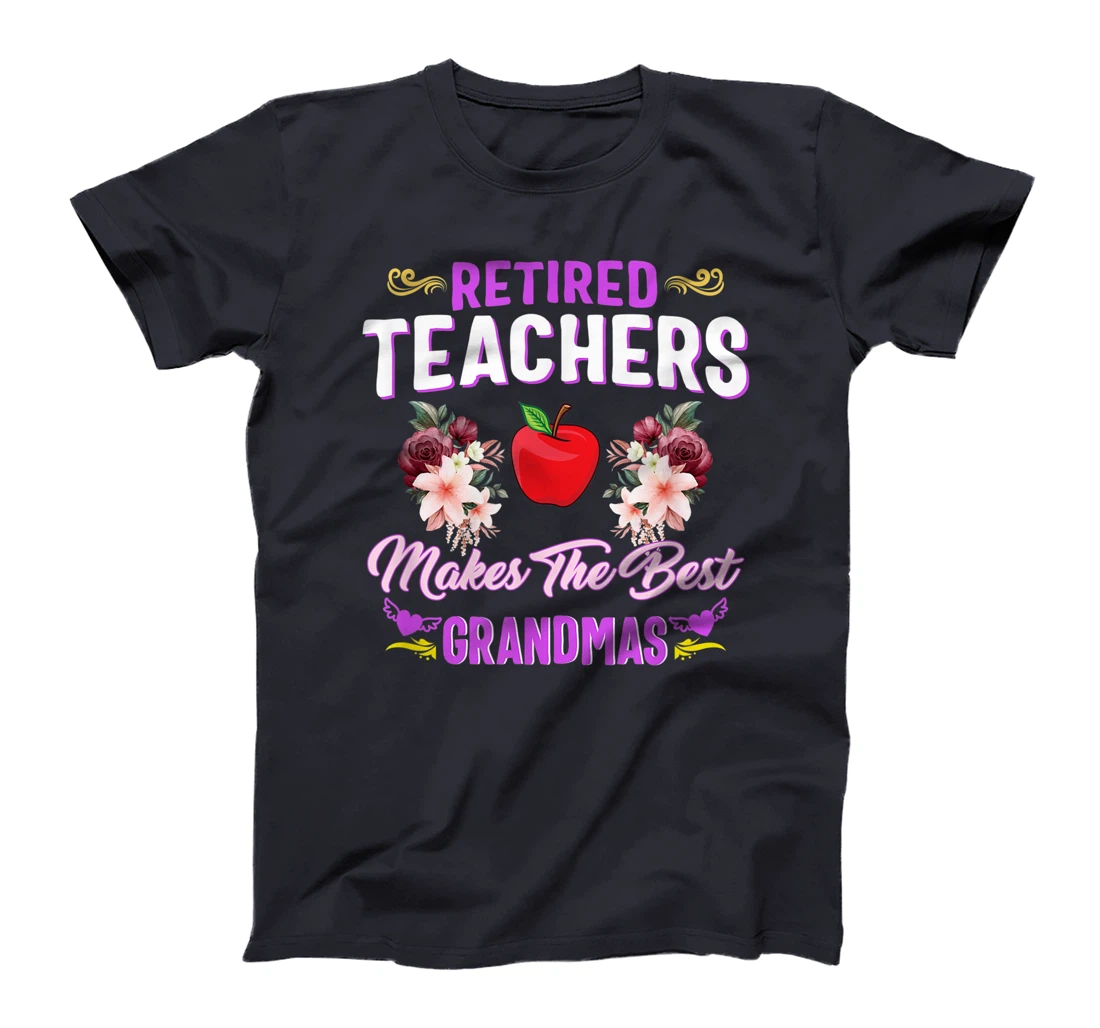 Retired Teachers Makes The Best Grandmas Retirement Women T-Shirt