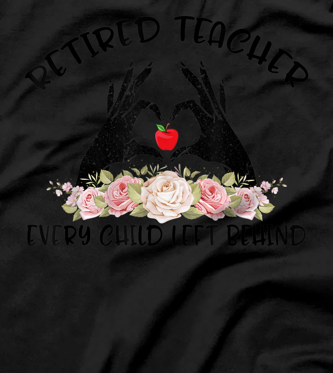 Retired Teacher Every Child Left Behind Retirement Grandma T-Shirt