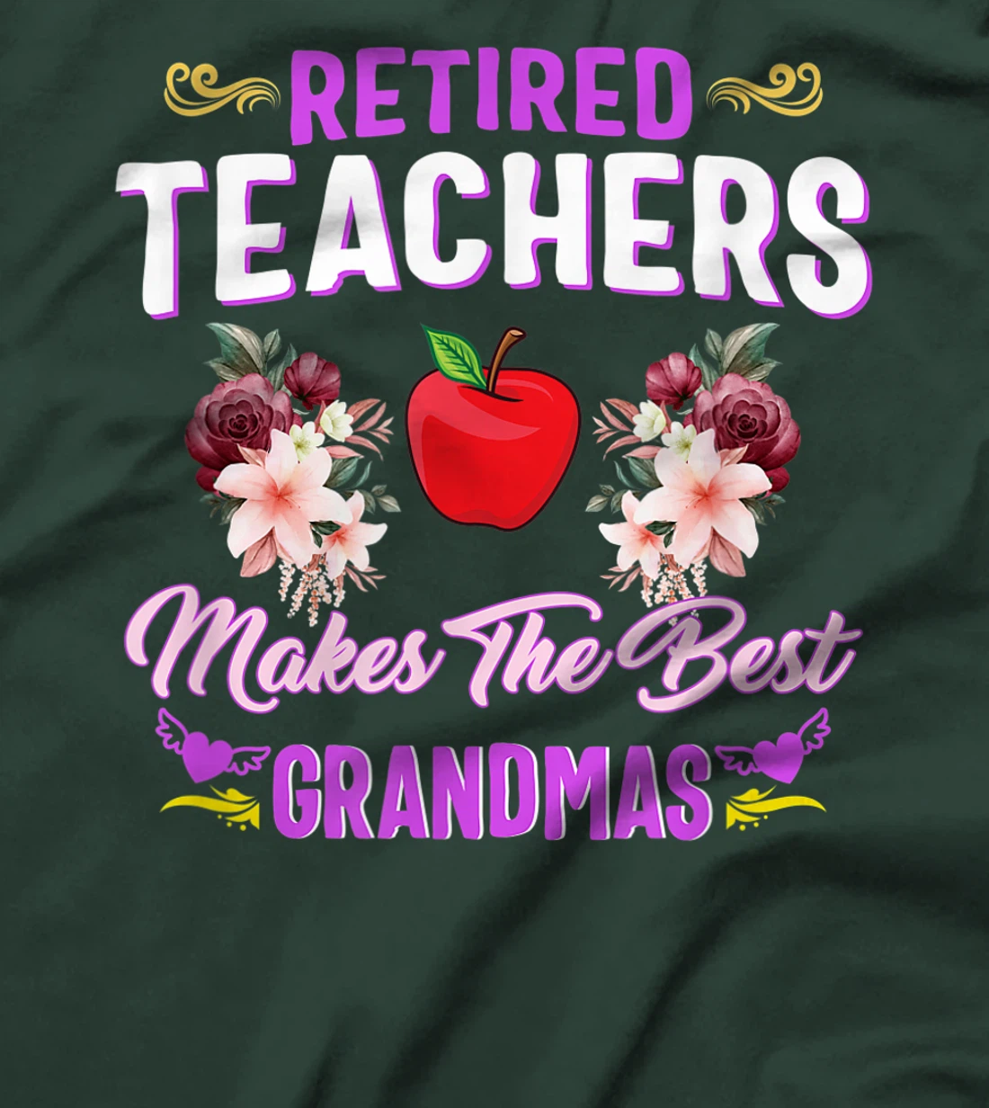 Retired Teachers Makes The Best Grandmas Retirement Women T-Shirt