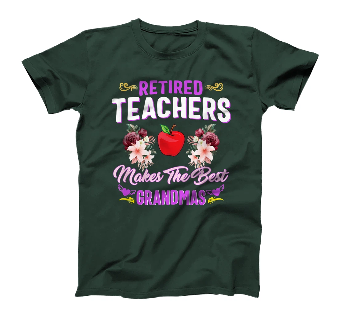 Retired Teachers Makes The Best Grandmas Retirement Women T-Shirt