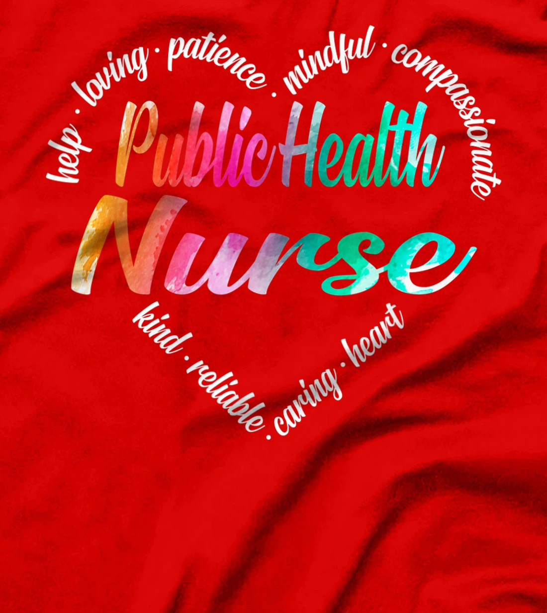 Public Health Nurse Heart Word Cloud Watercolor Rainbow T-Shirt