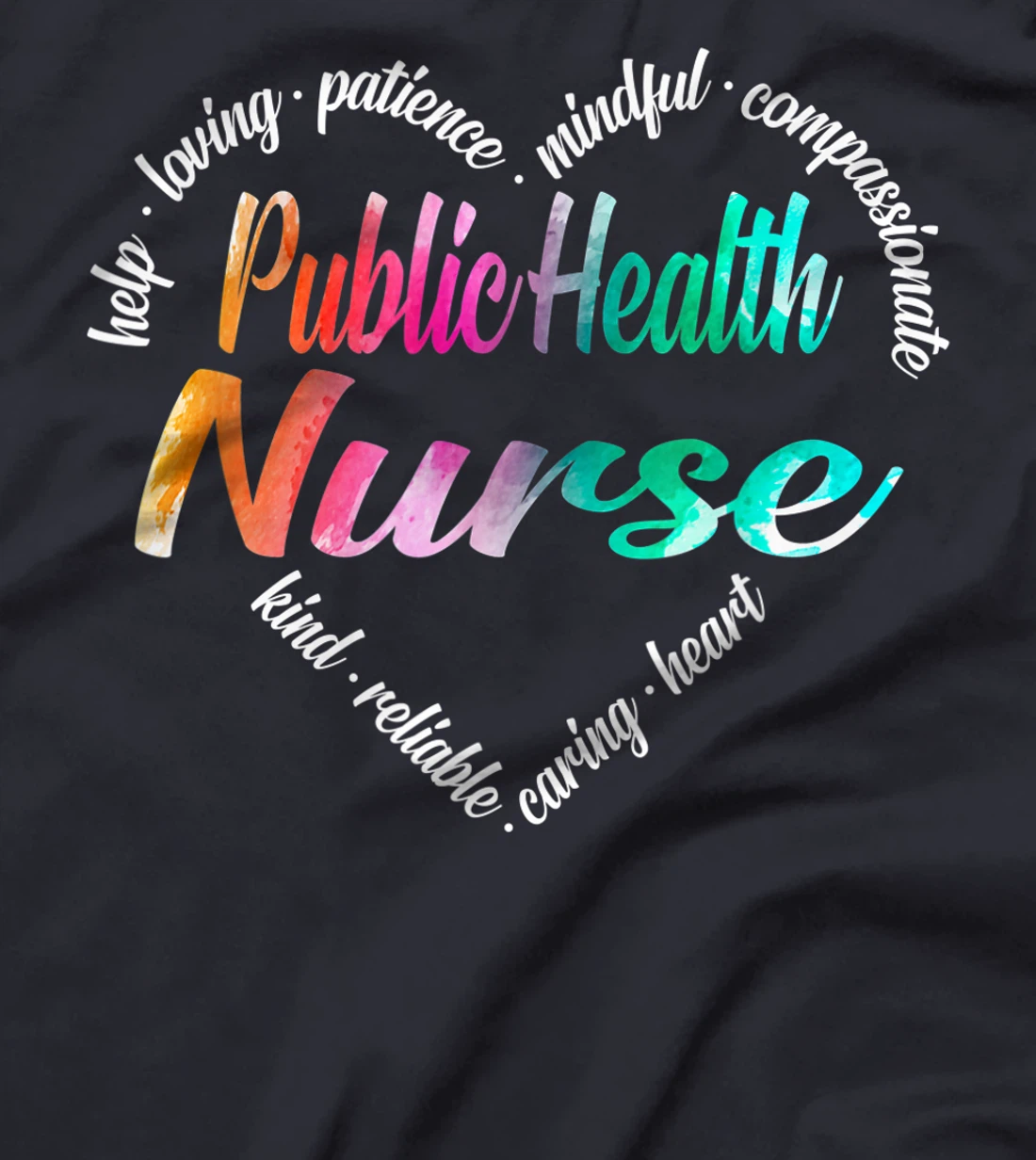 Public Health Nurse Heart Word Cloud Watercolor Rainbow T-Shirt