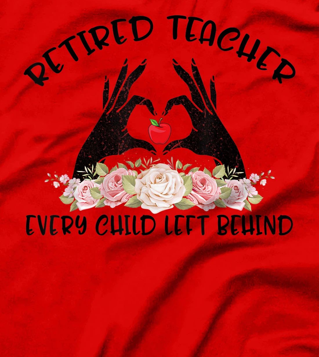 Retired Teacher Every Child Left Behind Retirement Grandma T-Shirt