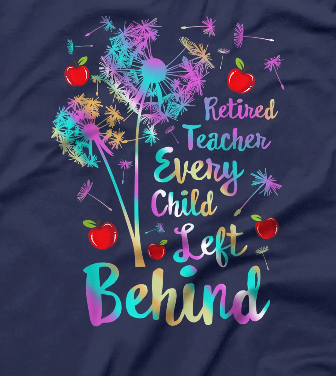 Retired Teacher Every Child Left Behind Retirement Grandma T-Shirt