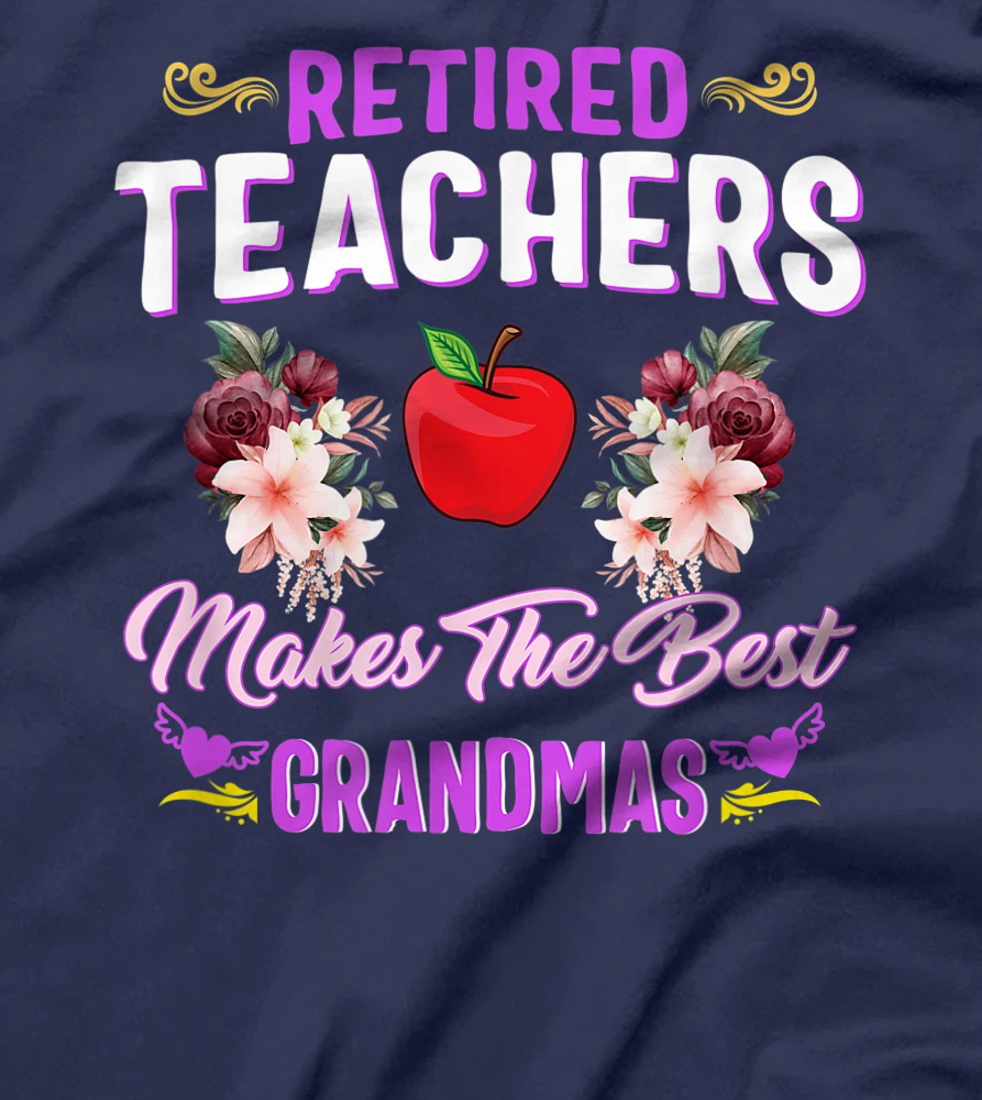 Retired Teachers Makes The Best Grandmas Retirement Women T-Shirt