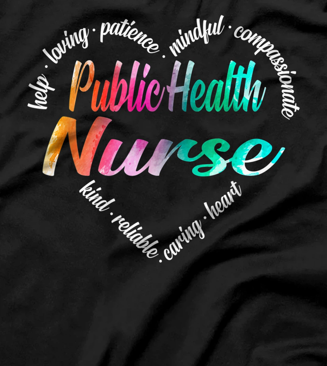 Public Health Nurse Heart Word Cloud Watercolor Rainbow T-Shirt