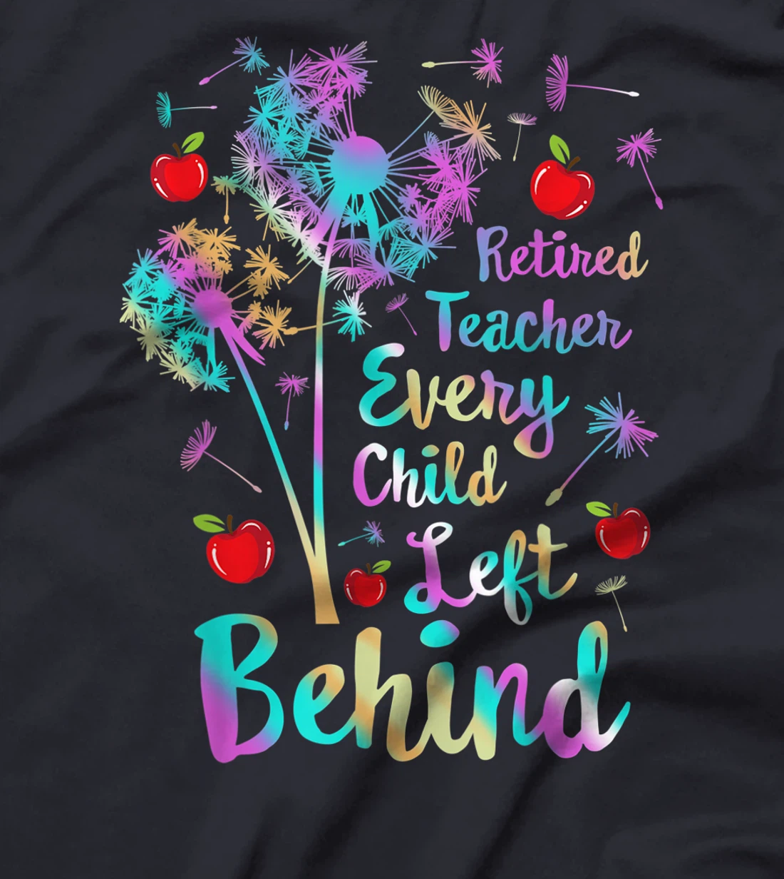 Retired Teacher Every Child Left Behind Retirement Grandma T-Shirt