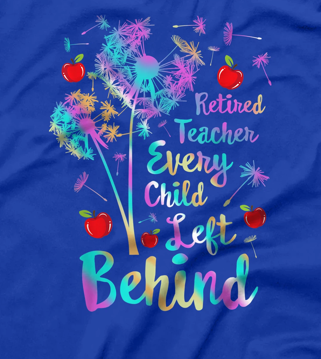 Retired Teacher Every Child Left Behind Retirement Grandma T-Shirt