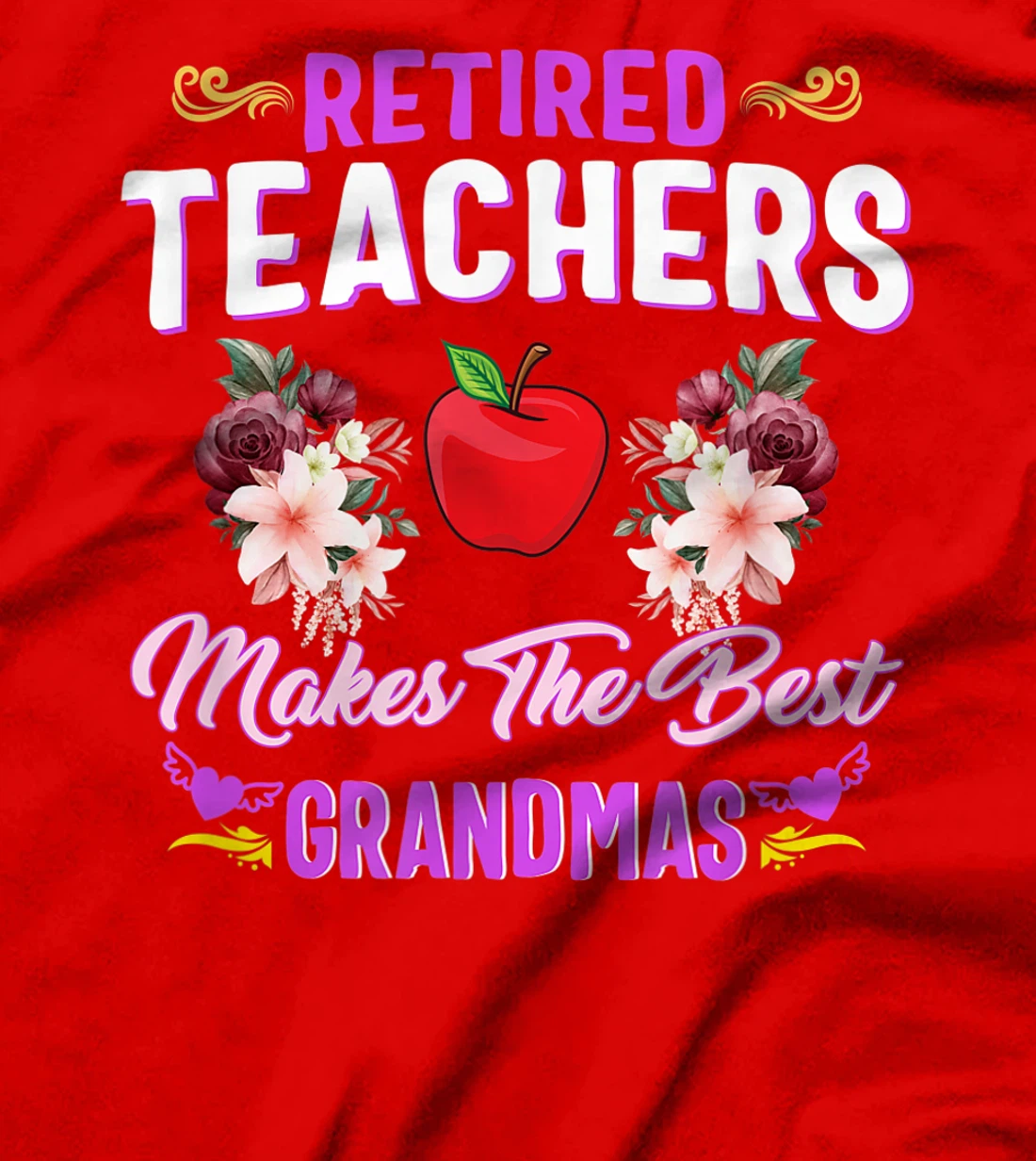 Retired Teachers Makes The Best Grandmas Retirement Women T-Shirt