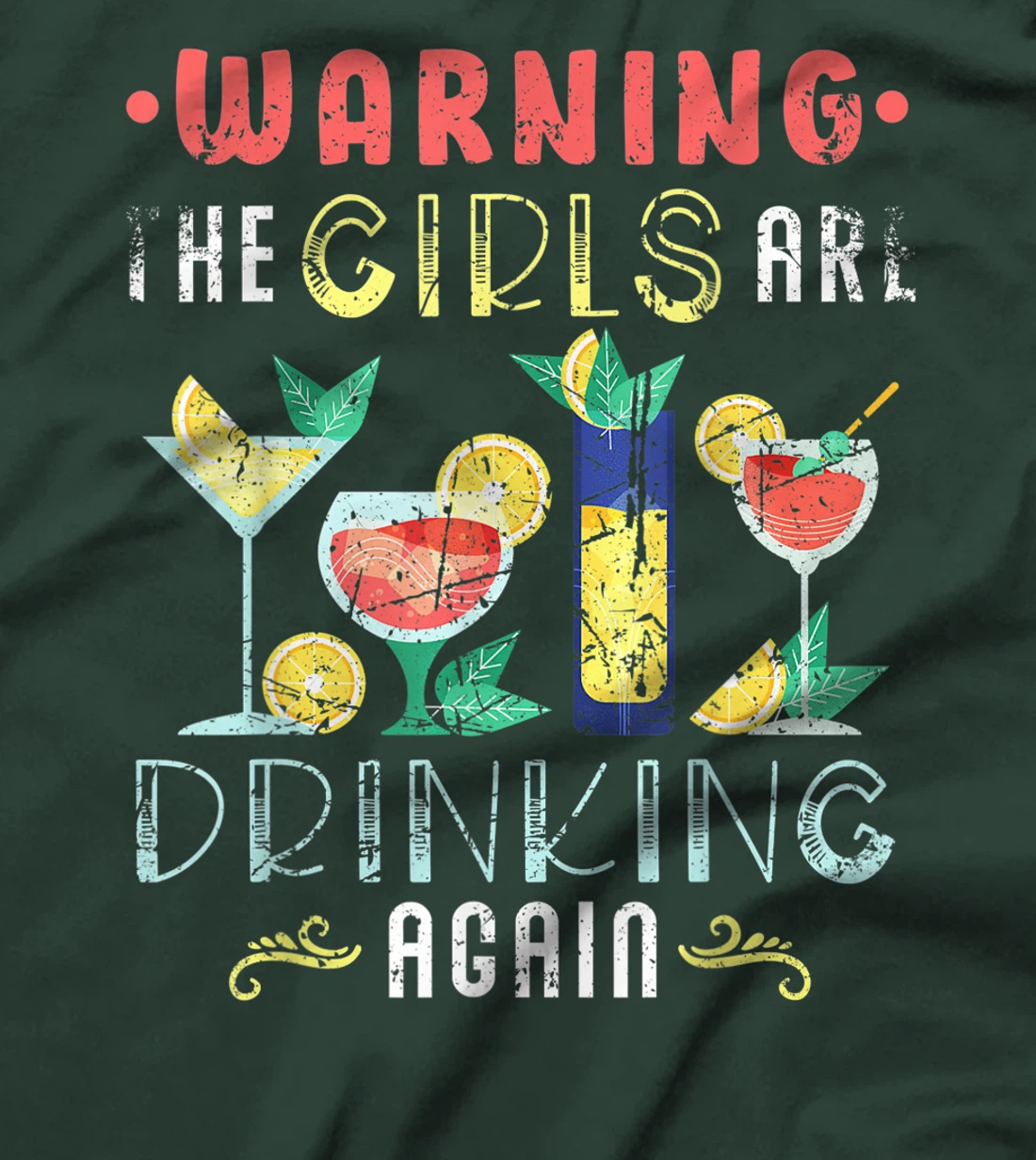 Warning The Girls are Drinking Again Funny Wine Cocktail T-Shirt
