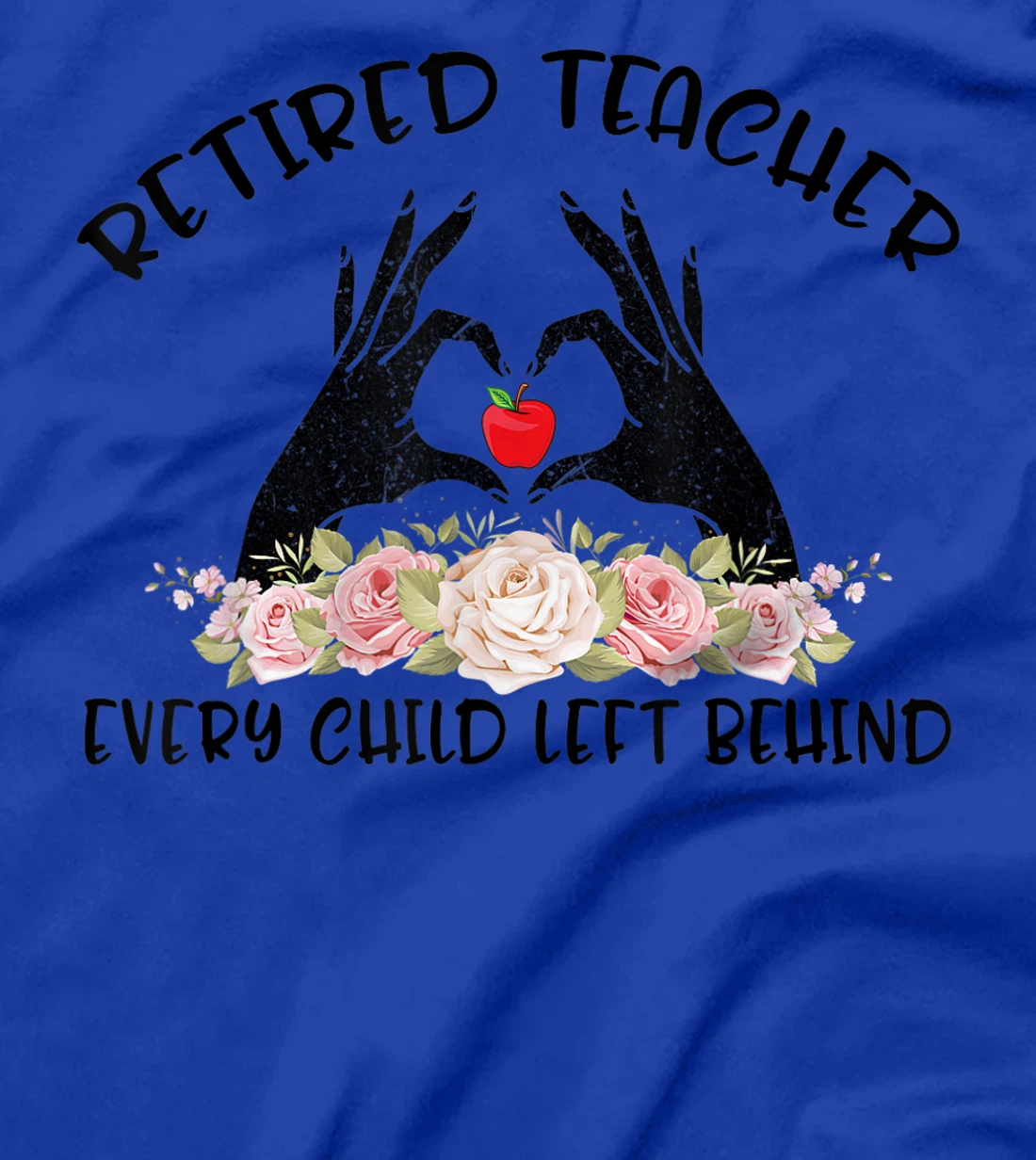 Retired Teacher Every Child Left Behind Retirement Grandma T-Shirt